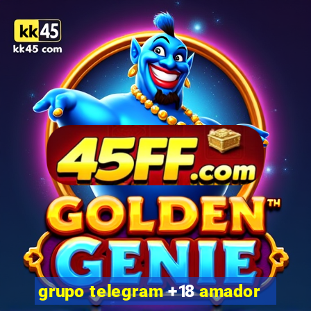 grupo telegram +18 amador